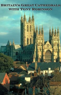 Britain's Great Cathedrals with Tony Robinson