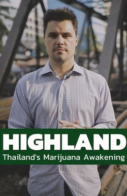 Highland: Thailand's Marijuana Awakening