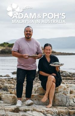 Adam and Poh's Malaysia in Australia