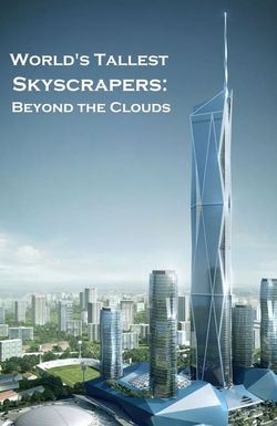World's Tallest Skyscrapers: Beyond the clouds
