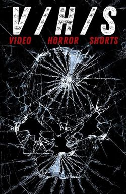 V/H/S: Video Horror Shorts