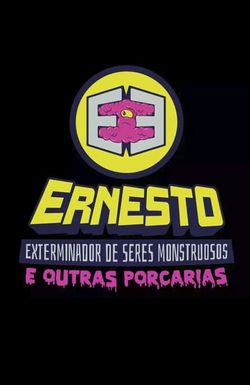 Ernesto, o exterminador de seres monstruosos