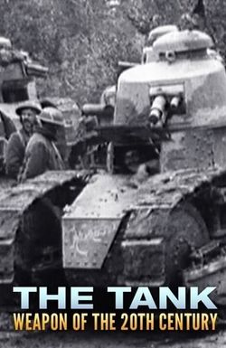 The Tank: Weapon of the 20th Century