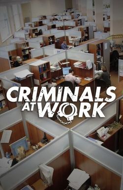 Criminals at Work