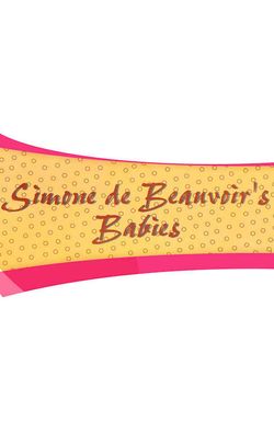 Simone de Beauvoir's Babies