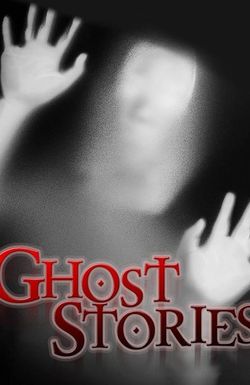 Ghost Stories