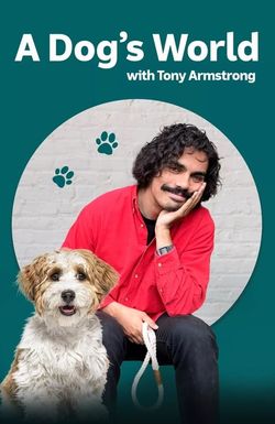 A Dog's World with Tony Armstrong