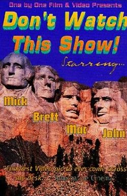 Don't Watch This Show!