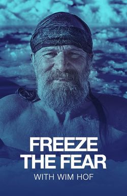 Freeze the Fear with Wim Hof