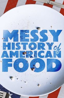 The Messy History of American Foods