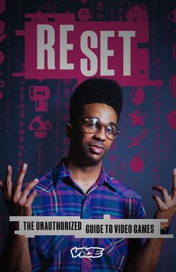 Reset: The Unauthorized Guide to Video Games