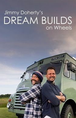 Jimmy Doherty's Dream Builds on Wheels