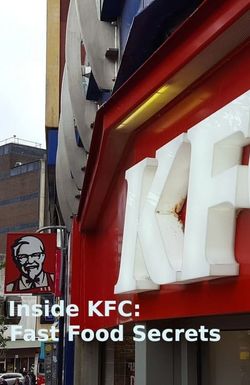 Inside KFC: Fast Food Secrets