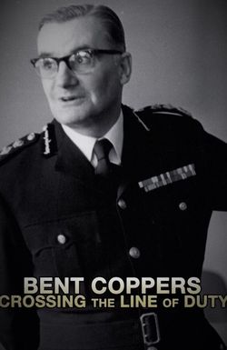 Bent Coppers: Crossing the Line of Duty