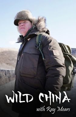 Wild China with Ray Mears