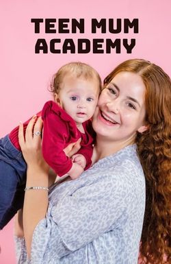 Teen Mum Academy