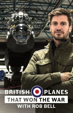 The Planes That Built Britain with Rob Bell