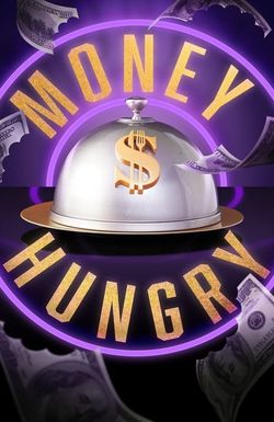 Money Hungry