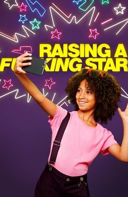Raising A Fucking Star