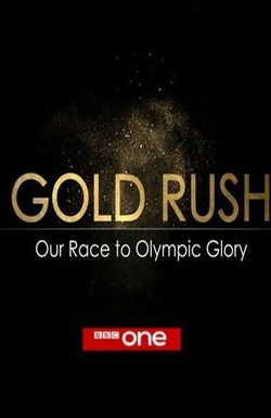 Gold Rush: Our Race to Olympic Glory