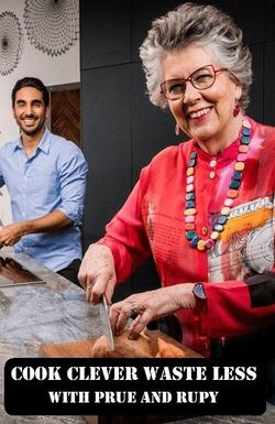 Cook Clever, Waste Less with Prue & Rupy