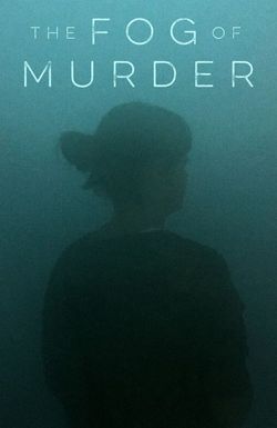 The Fog of Murder