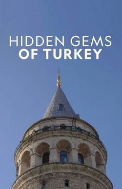 Hidden Gems of Turkey