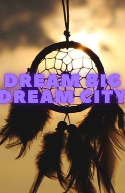 Dream Big Dream City