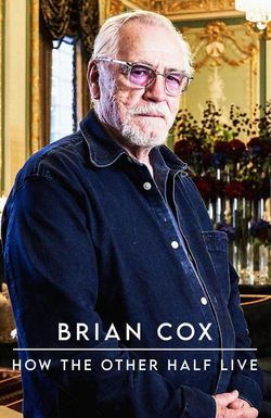 How the Other Half Live with Brian Cox