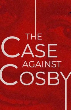 The Case Against Cosby