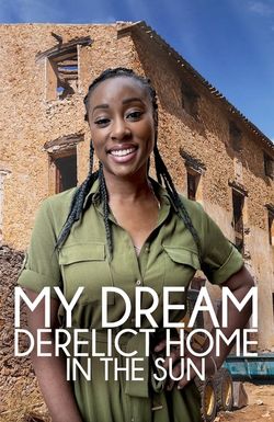 My Dream Derelict Home in the Sun