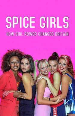 Spice Girls: How Girl Power Changed Britain