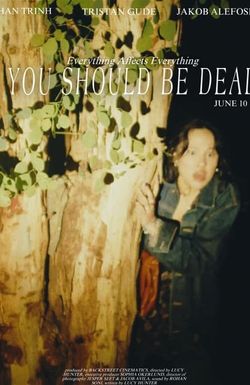 You Should Be Dead