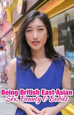 Being British East Asian: Sex, Beauty & Bodies