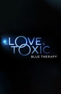 In Love and Toxic: Blue Therapy