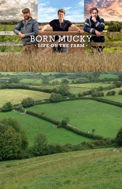Born Mucky: Life on the Farm