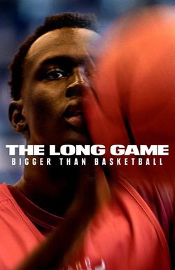 The Long Game: Bigger Than Basketball