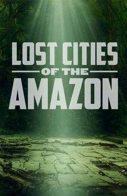 Lost Cities of the Amazon