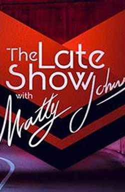 The Late Show with Matty Johns