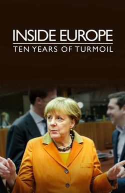 Inside Europe: 10 Years of Turmoil