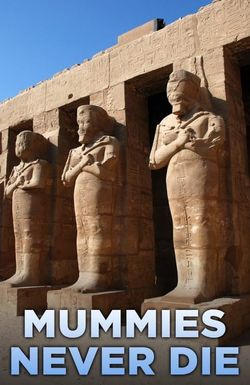 Mummies Never Die