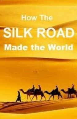 How the Silk Road Made the World