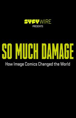 So Much Damage: How Image Comics Changed the World