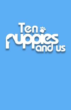 10 Puppies and Us