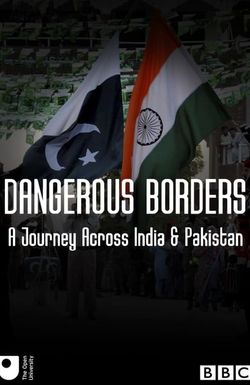 Dangerous Borders; A Journey across India & Pakistan