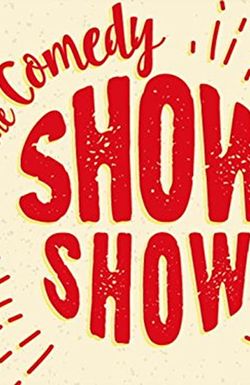 The Comedy Show Show
