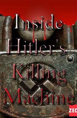 Inside Hitler's Killing Machine