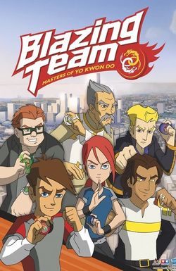 Blazing Team: Masters of Yo Kwon Do