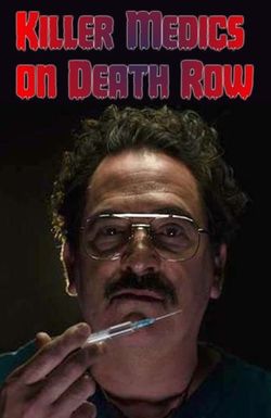 Killer Doctors on Death Row