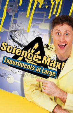 Science Max: Experiments at Large